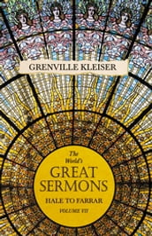 The World s Great Sermons - Hale to Farrar - Volume VII