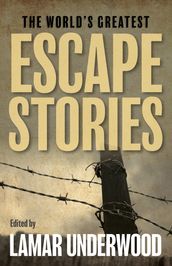 The World s Greatest Escape Stories