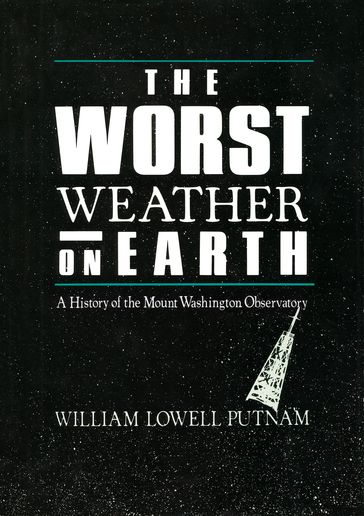 The Worst Weather on Earth - William Lowell Putnam