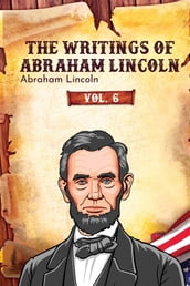 The Writings of Abraham Lincoln