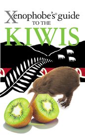 The Xenophobe s Guide to the Kiwis
