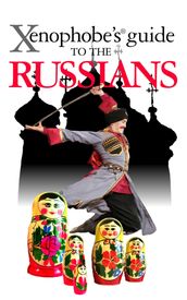 The Xenophobe s Guide to the Russians
