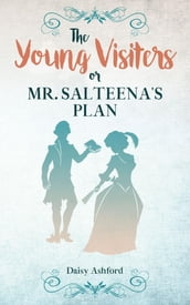 The Young Visiters or, Mr. Salteena s Plan