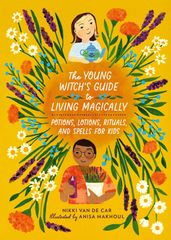 The Young Witch s Guide to Living Magically