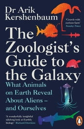 The Zoologist s Guide to the Galaxy