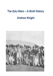 The Zulu Wars: A Brief History