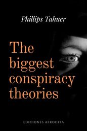 The biggest conspiracy theories