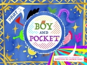 The boy and pocket: part 3