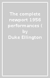 The complete newport 1956 performances (