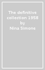 The definitive collection 1958