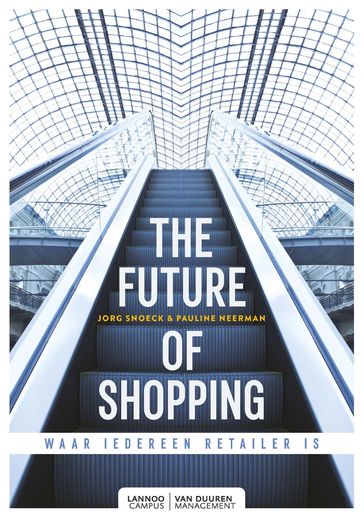 The future of shopping - Nederlandse versie - Jorg Snoeck - Pauline Neerman