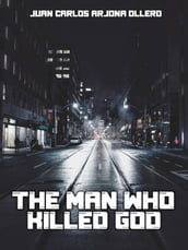 The man who killed God