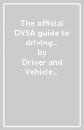 The official DVSA guide to driving goods vehicles
