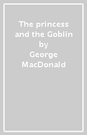 The princess and the Goblin
