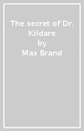 The secret of Dr. Kildare