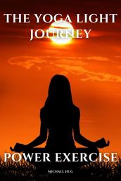 The yoga light journey power exercise