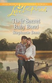 Their Secret Baby Bond (Family Blessings, Book 3) (Mills & Boon Love Inspired)