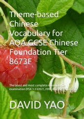 Theme-based Chinese Vocabulary for AQA GCSE Chinese Foundation Tier 8673F