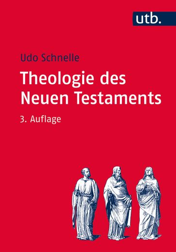 Theologie des Neuen Testaments - Udo Schnelle