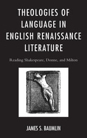 Theologies of Language in English Renaissance Literature