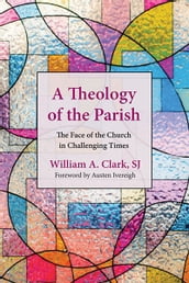 Theology of the Parish, A