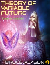 Theory Of Variable Future