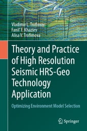 Theory and Practice of High Resolution Seismic HRS-Geo Technology Application