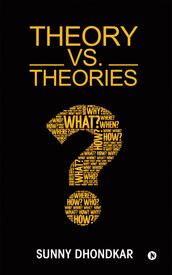 Theory vs. Theories