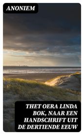 Thet Oera Linda Bok, Naar een Handschrift uit de Dertiende Eeuw