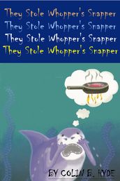 They Stole Whopper s Snapper