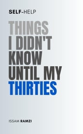 Things I Didn t Know Until My Thirties