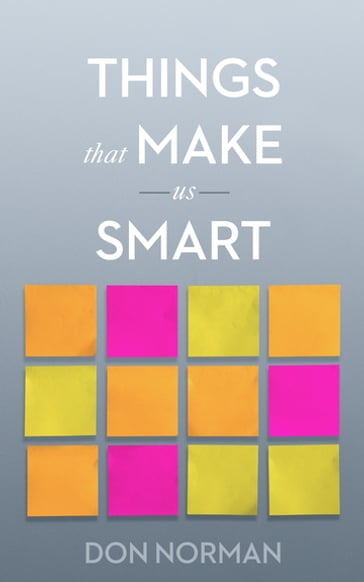 Things That Make Us Smart - Don Norman