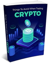 Things To Avoid When Trading Crypto