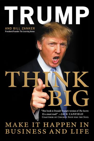 Think Big - Donald J. Trump - Bill Zanker