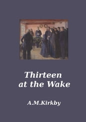Thirteen at the Wake