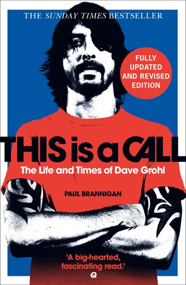 This Is a Call: The Fully Updated and Revised Bestselling Biography of Dave Grohl - Paul Brannigan