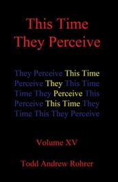 This Time They Perceive