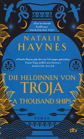 A Thousand Ships Die Heldinnen von Troja
