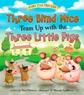 Three Blind Mice Team Up with the Three Little Pigs