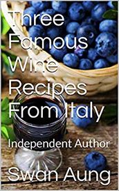 Three Famous Wine Recipes From Italy