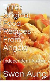 Three Original Food Recipes From Angola