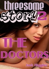 Threesome Story #2: The Doctors