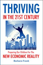 Thriving in the 21st Century: Preparing Our Children for the New Economic Reality