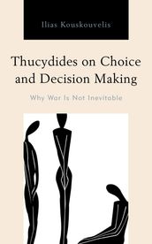 Thucydides on Choice and Decision Making