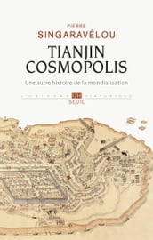 Tianjin Cosmopolis. Une histoire de la mondialisation en 1900