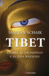 Tibet. Storia di un popolo e di una nazione