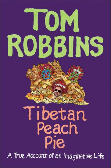 Tibetan Peach Pie - Tom Robbins