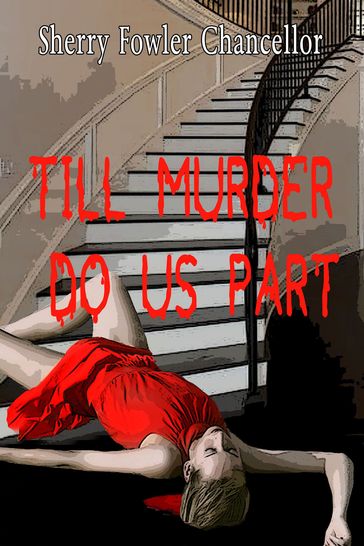 Till Murder Do Us Part - Sherry Fowler Chancellor