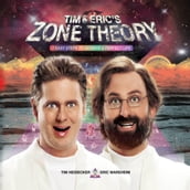 Tim and Eric s Zone Theory