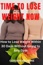 Time to Lose Weight Now